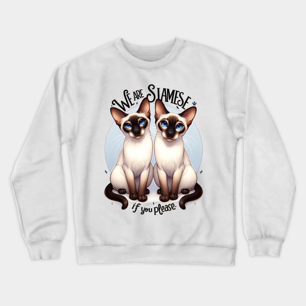 We Are Siamese If You Please Crewneck Sweatshirt by TooplesArt